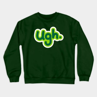 Ugh. Crewneck Sweatshirt